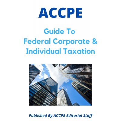 Guide To Federal Corporate and Individual Taxation 2022